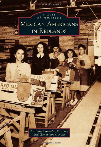 Mexican Americans in Redlands (By: Antonio Gonzalez Vasquez,Genevieve Carpio) cover