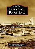 Lowry Air Force Base (Images of America)