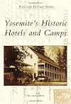 Yosemite's Historic Hotels and Camps (Postcard History)