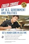 AP® U.S. Government & Politics Crash Course Book Online (Advanced Placement (AP) Crash Course)