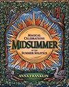 Midsummer: Magical Celebrations of the Summer Solstice - Anna Franklin