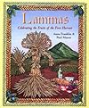 Lammas: Celebrating the Fruits of the First Harvest - Anna Franklin