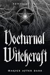 Nocturnal Witchcraft: Magick After Dark