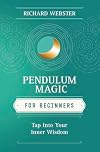 Pendulum Magic For Beginners: Power to Achieve All Goals