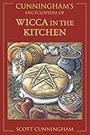Cunningham's Encyclopedia of Wicca in the Kitchen - Scott Cunningham