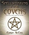 Spellworking for Covens: Magick for Two or More - Edain McCoy