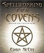 Spellworking for Covens: Magick for Two or More - Edain McCoy