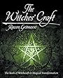 The Witches' Craft: The Roots of Witchcraft & Magical Transformation - Raven Grimassi