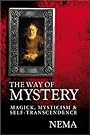 The Way of Mystery: Magick, Mysticism & Self-Transcendence - Nema