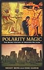 Polarity Magic: The Secret History of Western Religion - Wendy Berg