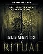 The Elements of Ritual: Air, Fire, Water & Earth in the Wiccan Circle - Deborah Lipp