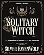 Solitary Witch: The Ultimate Book of Shadows for the New Generation - Silver RavenWolf