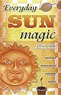 Everyday Sun Magic: Spells & Rituals for Radiant Living - Dorothy Morrison