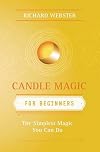 Candle Magic for Beginners: The Simplest Magic You Can Do
