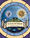 A Year of Ritual: Sabbats & Esbats for Solitaries & Covens