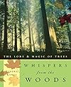 Whispers from the Woods: The Lore & Magic of Trees - Sandra Kynes