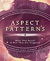Aspect Patterns: What They Reveal & How They Are Triggered (Special Topics in Astrology Series)