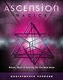 Ascension Magick: Ritual, Myth & Healing for the New Aeon - Christopher Penczak