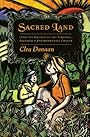 Sacred Land: Intuitive Gardening for Personal, Political and Environmental Change - Clea Danaan