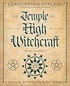 The Temple of High Witchcraft: Ceremonies, Spheres and The Witches' Qabalah (Penczak Temple Series) - Christopher Penczak
