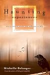 Haunting Experiences: Encounters with the Otherworldly