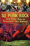 So Punk Rock And Other Ways To Disappoint Your Mother