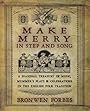 Make Merry In Step and Song: A Seasonal Treasury of Music, Mummer's Plays & Celebrations in the English Folk Tradition - Bronwen Forbes