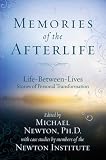 Memories Of The Afterlife Lifebetweenlives Stories Of Personal Transformation