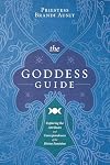 The Goddess Guide: Exploring the Attributes and Correspondences of the Divine Feminine