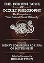 The Fourth Book of Occult Philosophy: The Companion to Three Books of Occult Philosophy - Donald Tyson