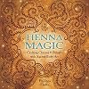 Henna Magic: Crafting Charms & Rituals With Sacred Body Art