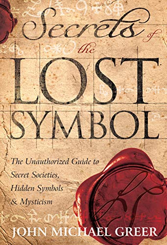 Secrets of the Lost Symbol: The Unauthorized Guide to Secret Societies, Hidden Symbols & Mysticism book cover