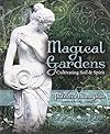Magical Gardens: Cultivating Soil & Spirit - Patricia Monaghan