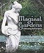 Magical Gardens: Cultivating Soil & Spirit - Patricia Monaghan