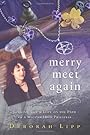 Merry Meet Again: Lessons, Life & Love on the Path of a Wiccan High Priestess - Deborah Lipp