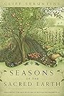 Seasons of the Sacred Earth: Following the Old Ways on an Enchanted Homestead - Cliff Seruntine