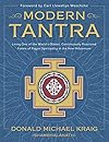 Modern Tantra: Living One of the World's Oldest, Continuously Practiced Forms of Pagan Spirituality in the New Millennium - Donald Michael Kraig