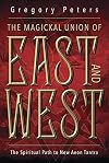 The Magickal Union of East and West: The Spiritual Path to New Aeon Tantra