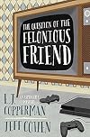 The Question of the Felonious Friend