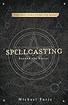 Spellcasting: Beyond the Basics - Michael Furie