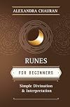 Runes for Beginners: Simple Divination and Interpretation (For Beginners (For Beginners))