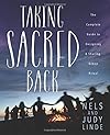 Taking Sacred Back: The Complete Guide to Designing and Sharing Group Ritual - Nels Linde