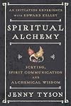 Spiritual Alchemy: Scrying, Spirit Communication, and Alchemical Wisdom