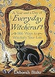 A Year And A Day Of Everyday Witchcraft 366 Ways To Witchify Your Life