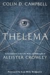 Thelema: An Introduction to the Life, Work & Philosophy of Aleister Crowley