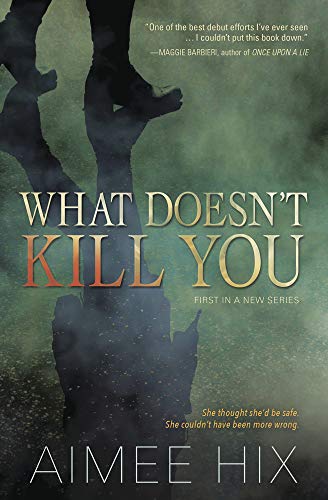 What Doesn't Kill You book cover