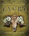 Forbidden Mysteries of Faery Witchcraft - Storm Faerywolf