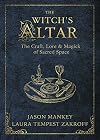 The Witch's Altar: The Craft, Lore & Magick of Sacred Space