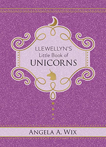 Llewellyn's Little Book of Unicorns (By: Angela A. Wix) cover