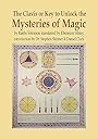 The Clavis or Key to Unlock the Mysteries of Magic: by Rabbi Solomon translated by Ebenezer Sibley - Dr Stephen Skinner